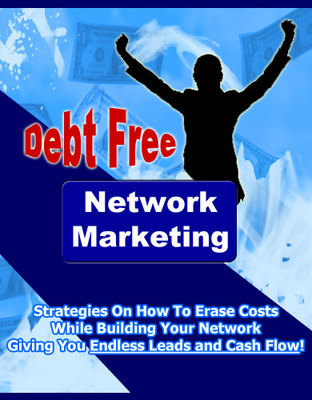 Product picture Debt Free Network Marketing With Unrestricted PLR!